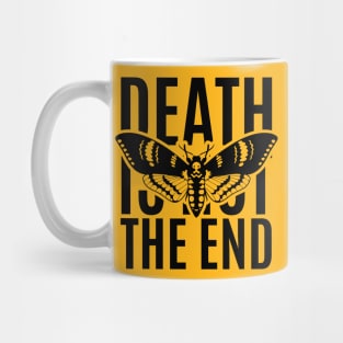 Death Is Not The End Mug